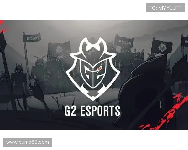 G2 Esports征战全球电竞赛场 助力战队提升实力与影响力